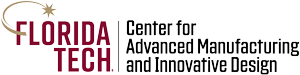 Florida Tech | Center for Advanced Manufacturing and Innovative Design